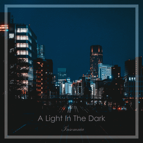 A Light In The Dark : Insomnia